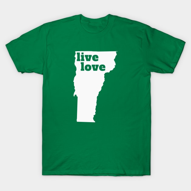 Vermont - Live Love Vermont T-Shirt by Yesteeyear